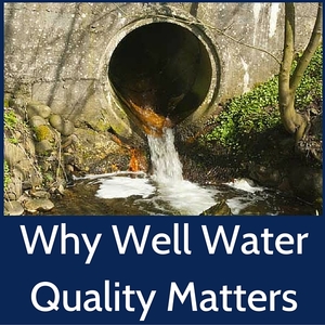 Water Pollution and Why Well Water Quality Matters Well Water Quality