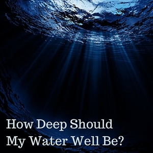 How Deep Should a Water Well Be? well depth blog post image