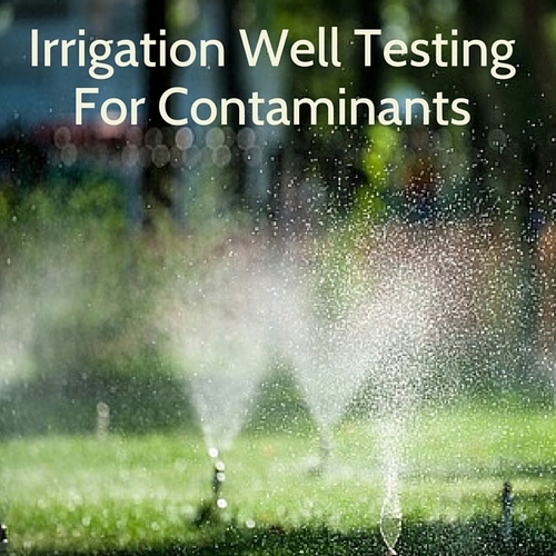 Irrigation Well Testing For Contaminants Irrigation