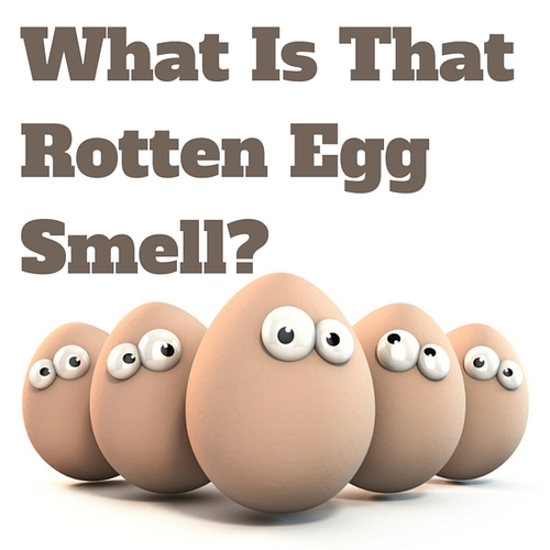 Fixing That Rotten Egg Smell in Well Water Rotten Egg Smell in Water