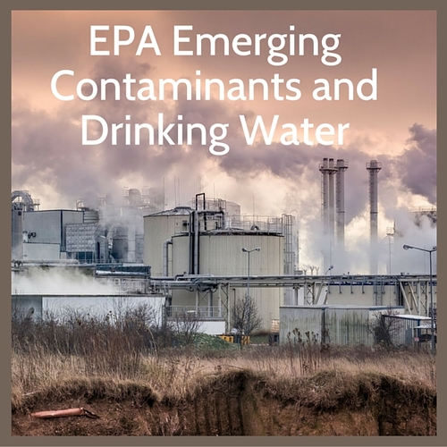 The EPA's emerging contaminants and drinking water EPA's Emerging Contaminants